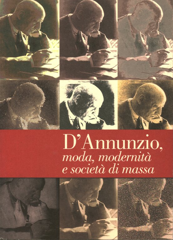 D'Annunzio, moda, modernità e società di massa
