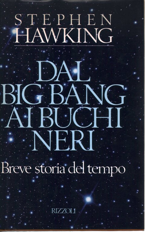 Dal Big Bang ai buchi neri