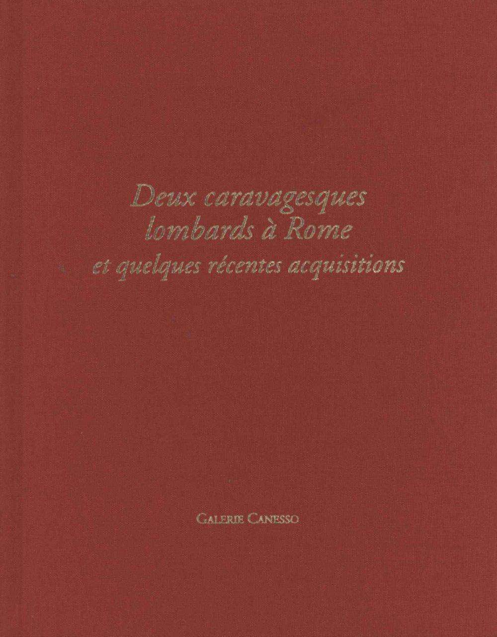 Deux caravagesques lombards a Rome et quelques recentes acquisitions