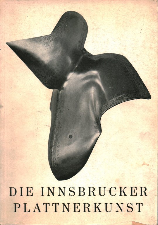 Die Innsbrucker Plattnerkunst