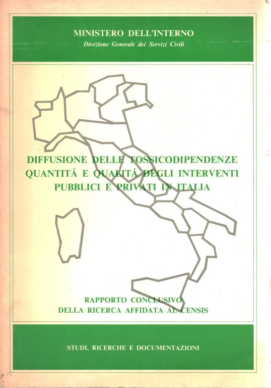 Diffusione delle tossicodipendenze. Quantità e qualità degli interventi pubblici e …