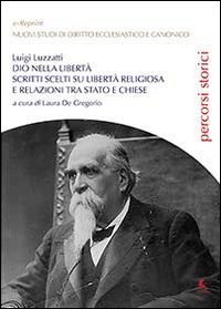 Dio nella libertà. Scritti scelti su libertà religiosa e relazioni …