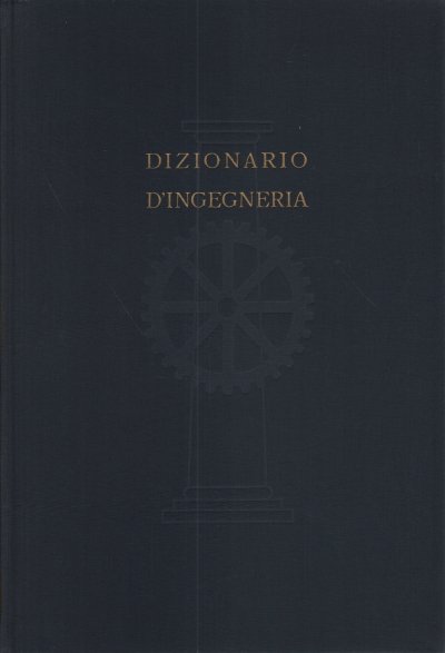 Dizionario d'ingegneria. Volume II CER-FOR