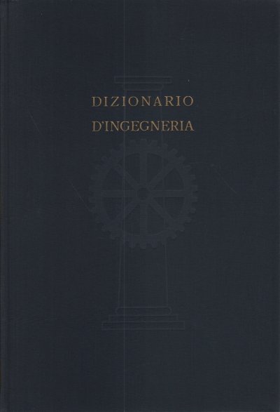 Dizionario d'ingegneria. Volume III FOS-MOS