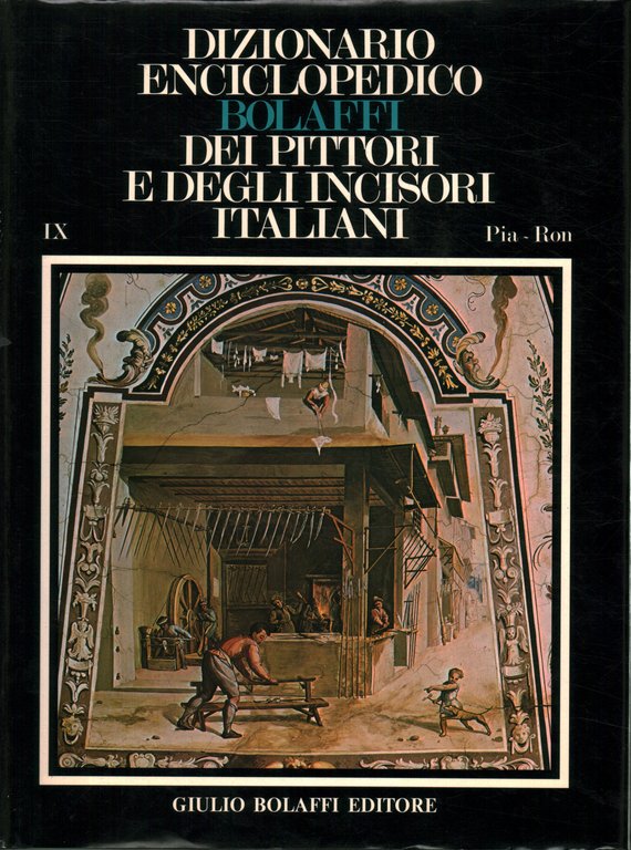 Dizionario Enciclopedico Bolaffi dei Pittori e degli Incisori Italiani dall'XI …