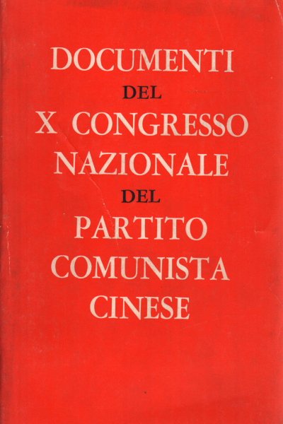 Documenti del X Congresso Nazionale del Partito Comunista Cinese