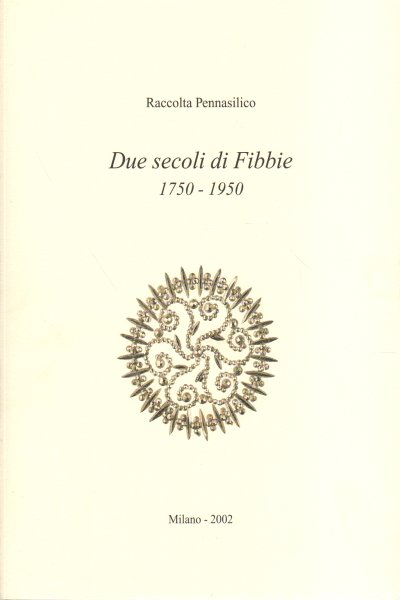 Due secoli di Fibbie 3 volumi