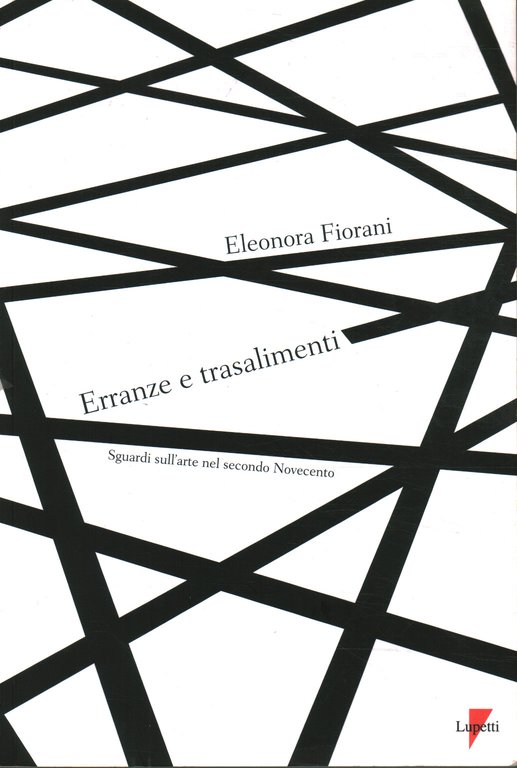 Erranze e trasalimenti. Sguardi sull'arte nel secondo Novecento