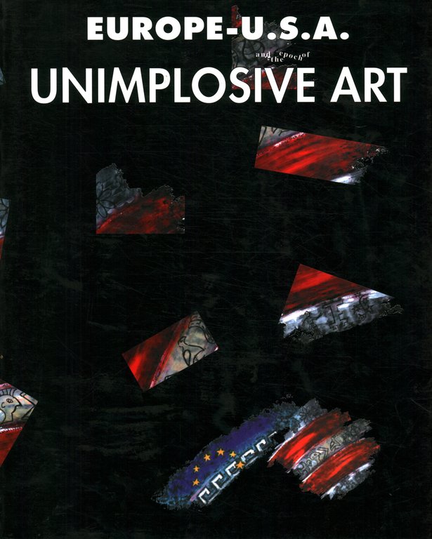 Europe-U.S.A. and the epoch of unimplosive art