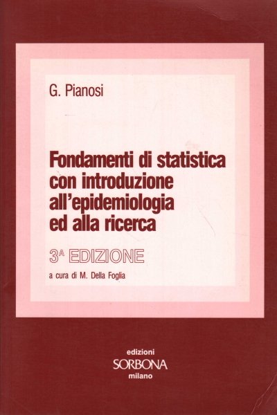 Fondamenti di statistica con introduzione all'epidemiologia ed alla ricerca