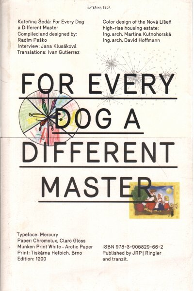 For Every Dog a Different Master / Kazdej Pes Jiná …