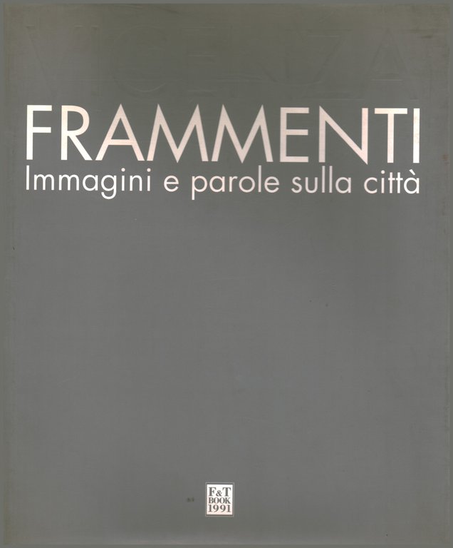 Frammenti. Immagini e parole sulla città