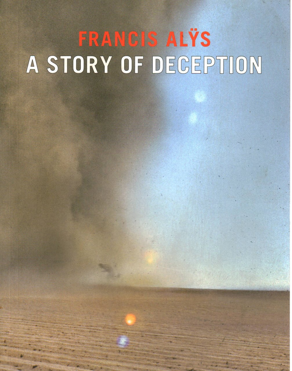 Francis Alys: a story of deception | Immagine principale