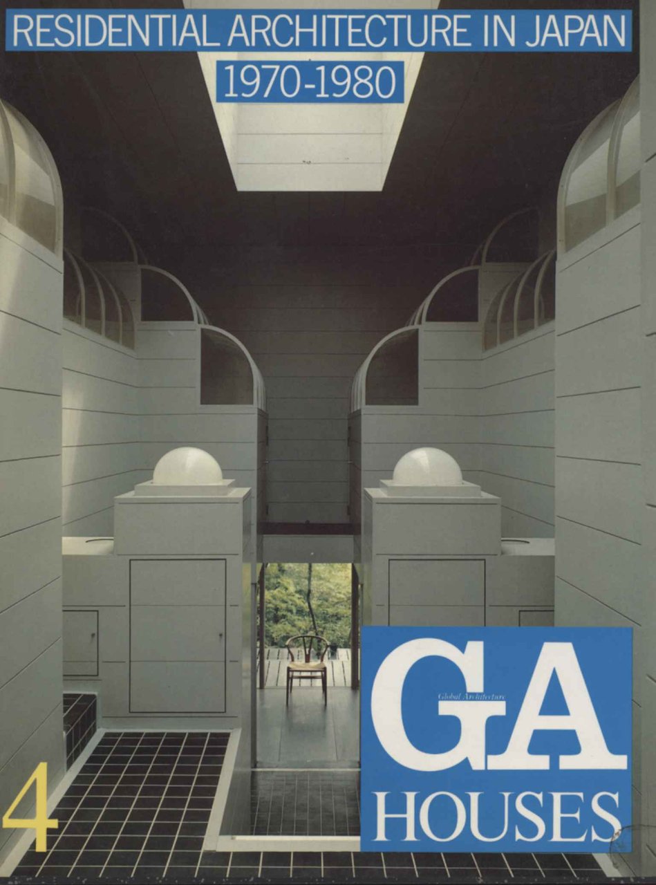 GA houses 4. Residential architecture in Japan 1970-1980
