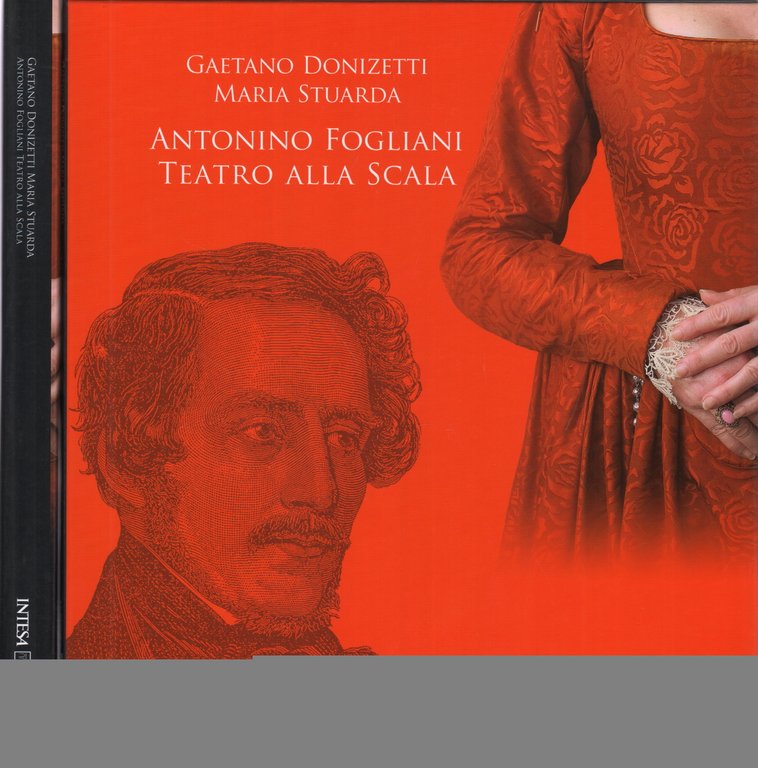 Gaetano Donizetti Maria Stuarda, Antonino Fogliani Teatro alla Scala (Con …