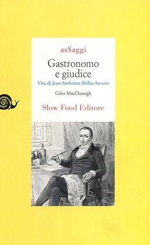Gastronomo e giudice. Vita di Jean-Anthelme Brillat-Savarin | Immagine principale