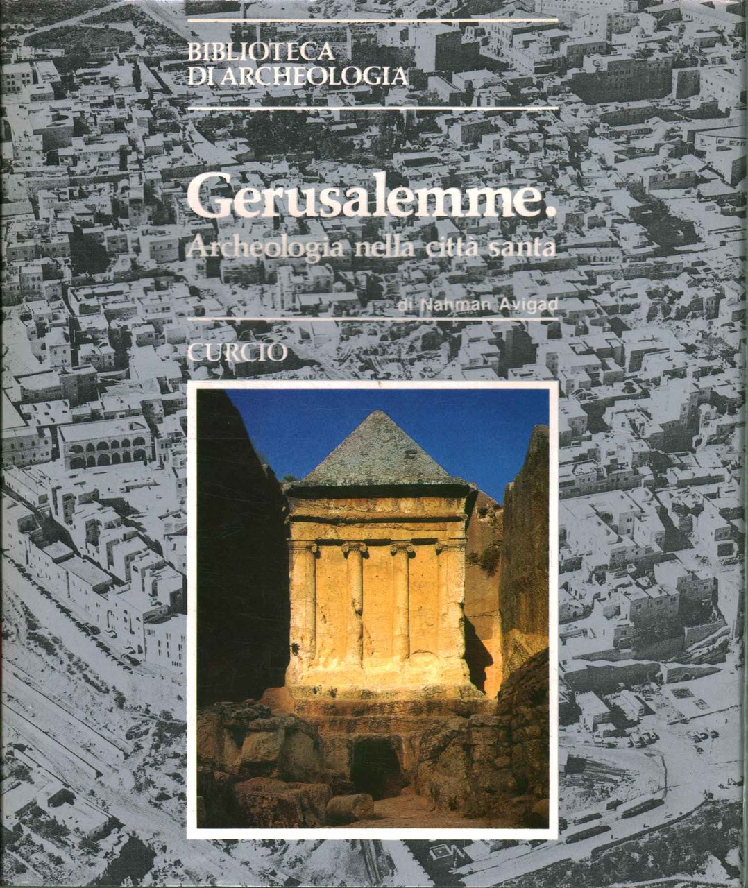 Gerusalemme. Archeologia nella città santa