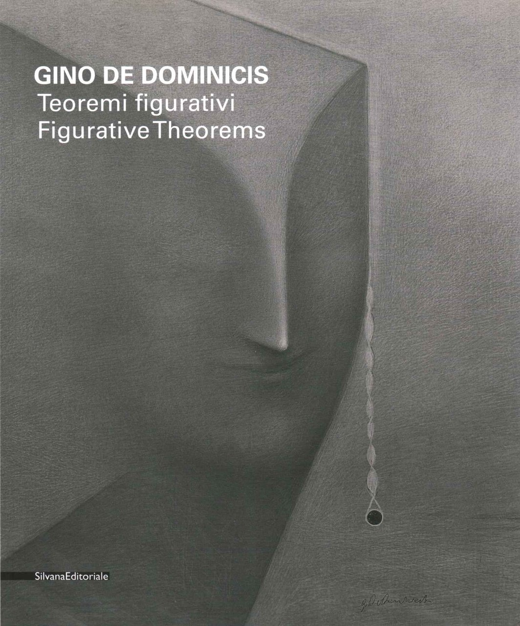 Gino De Dominicis. Teoremi figurativi. Figurative theorems