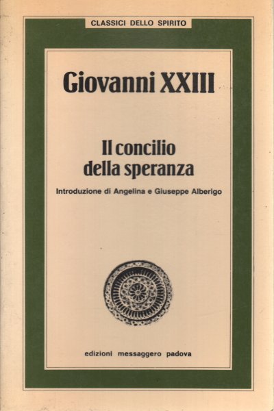 Giovanni XXIII. Il concilio della speranza