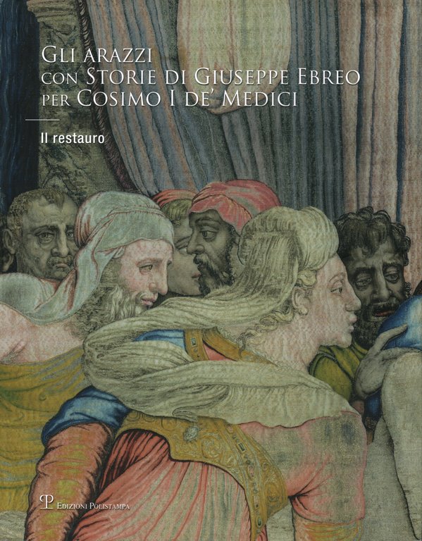 Gli arazzi con Storie di Giuseppe Ebreo per Cosimo I …