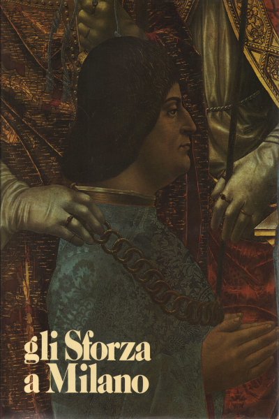 Gli Sforza a Milano