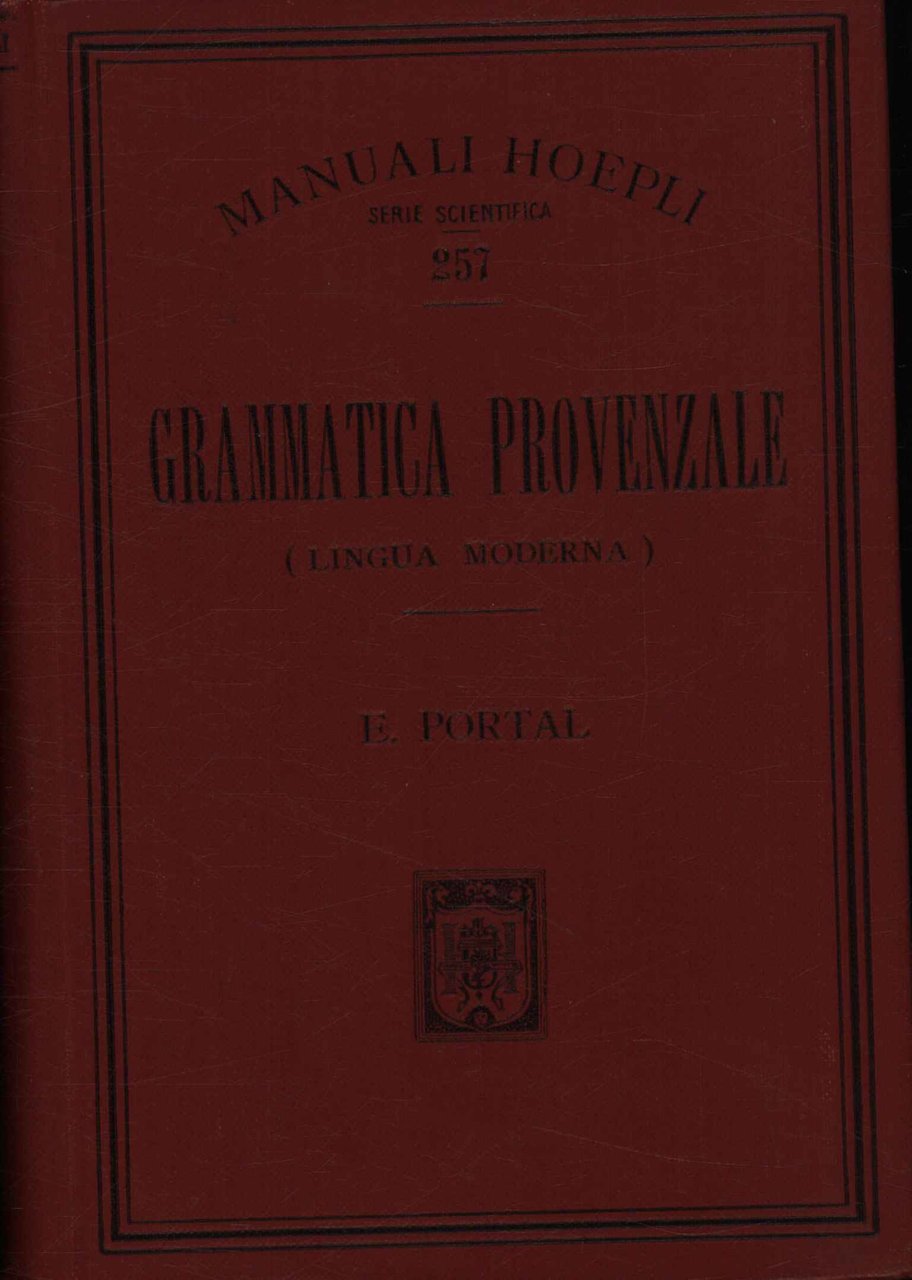 Grammatica provenzale (lingua moderna) e dizionarietto provenzale-italiano