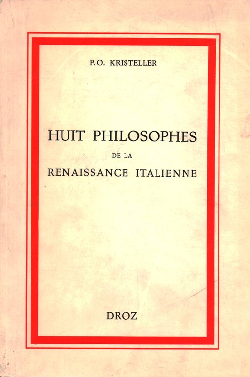 Huit Philosophes de la Renaissance Italienne