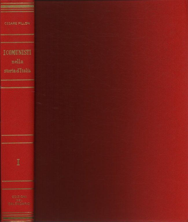 I comunisti nella storia d'Italia. Volume primo