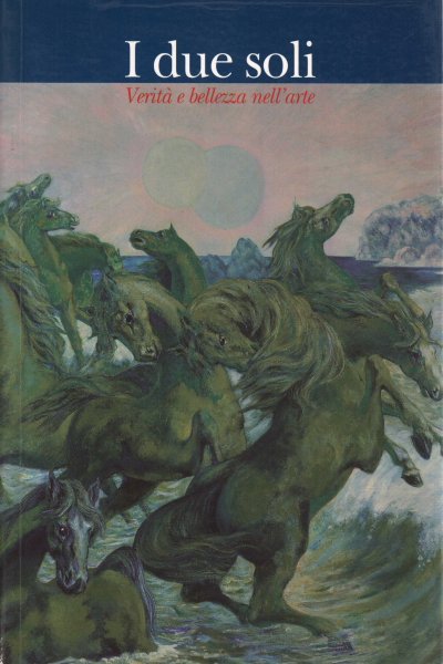 I due soli. Verità e bellezza nell'arte