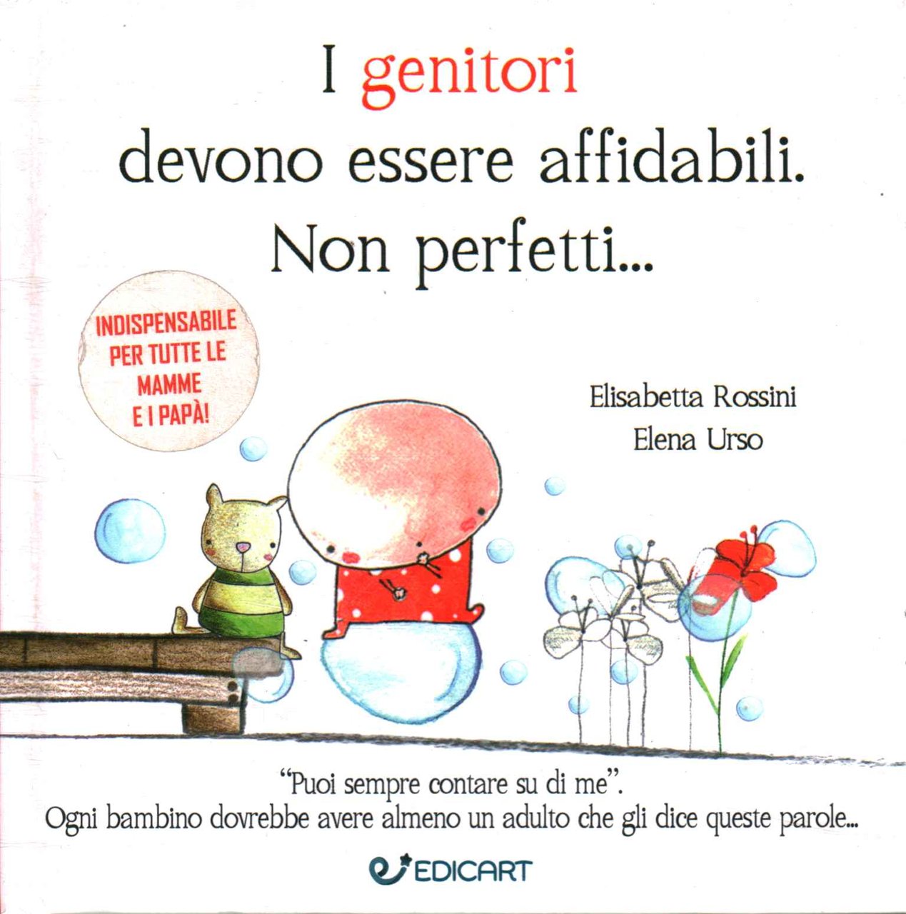I genitori devono essere affidabili. Non perfetti.