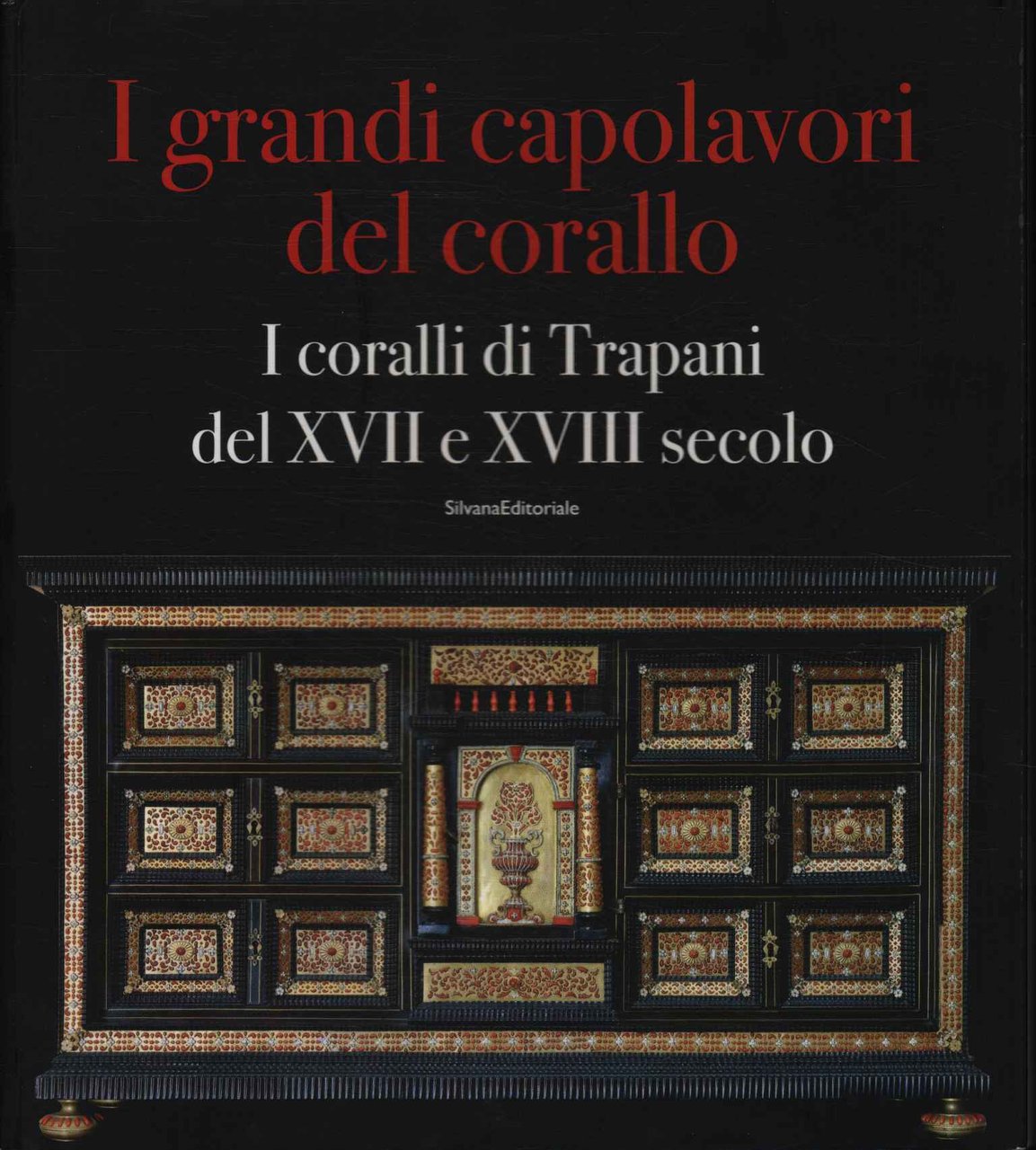 I grandi capolavori del corallo. I coralli di Trapani del …