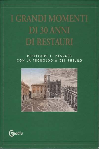 I grandi momenti di 30 anni di restauri