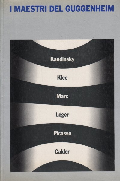 I maestri del Guggenheim