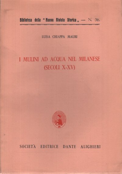 I mulini ad acqua nel milanese (secoli X-XV)