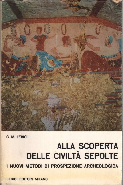 I nuovi metodi di prospezione archeologica alla scoperta delle civiltà …