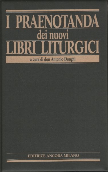 I praenotanda dei nuovi libri liturgici