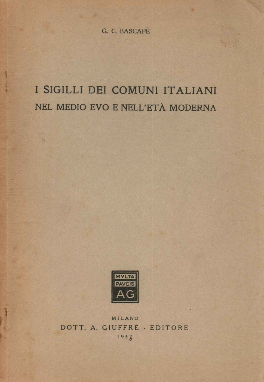 I sigilli dei comuni italiani nel medio evo e nell'età …