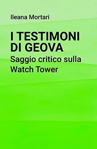 I testimoni di Geova. Saggio critico sulla Watch Tower