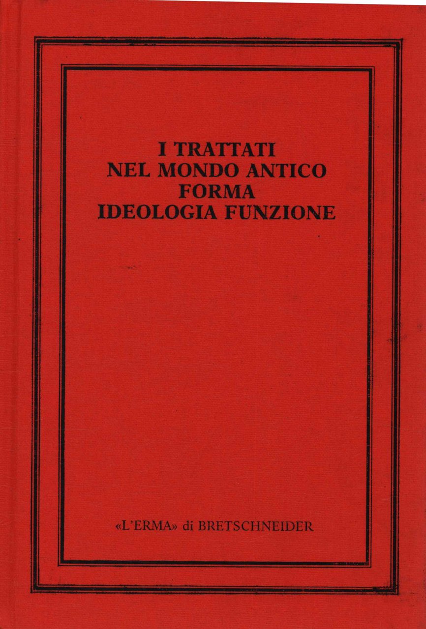 I trattati nel mondo antico forma ideologia funzione