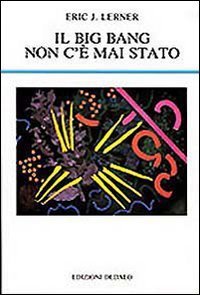 Il Big Bang non c'è mai stato