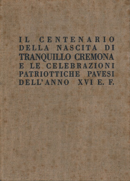 Il centenario della nascita di Tranquillo Cremona e le celebrazioni …