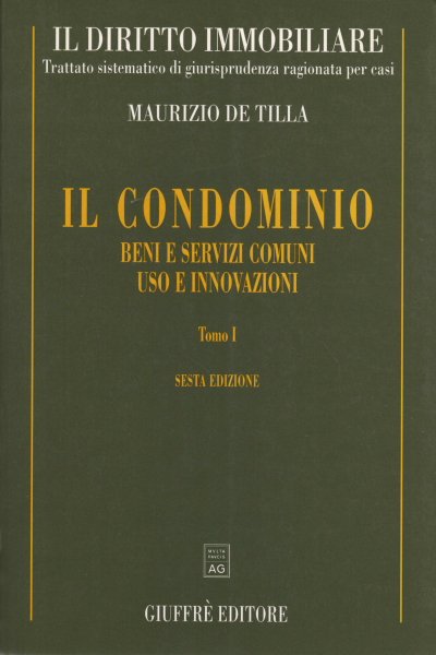 Il diritto immobiliare. Trattato sistematico di giurisprudenza ragionata per casi: …