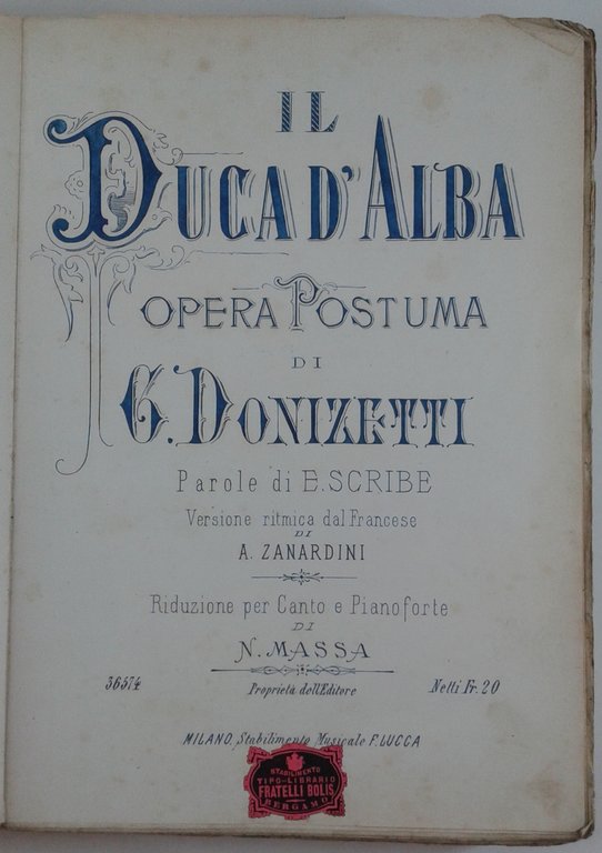 Il Duca d'Alba Opera postuma di G. Donizetti Parole di …