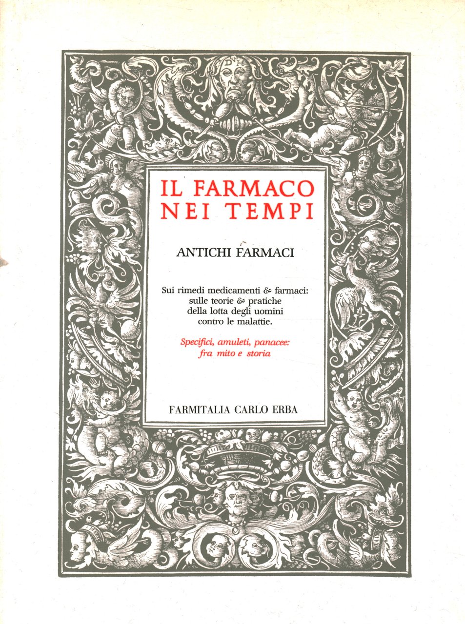 Il farmaco nei tempi. Antichi farmaci