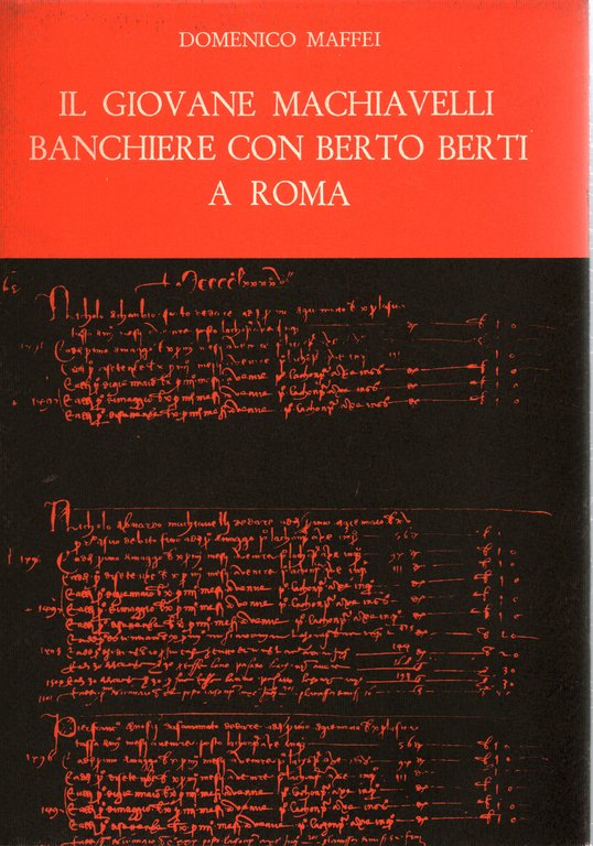 Il giovane Machiavelli banchiere con Berto Berti a Roma