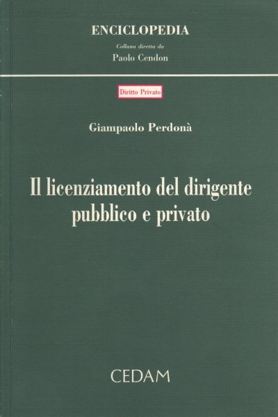 Il licenziamento del dirigente pubblico e privato