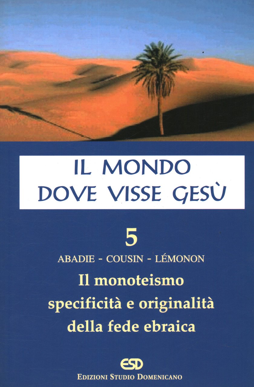 Il mondo dove visse Gesù. Il monoteismo specificità e originalità …