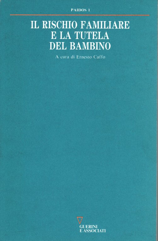 Il rischio familiare e la tutela del bambino