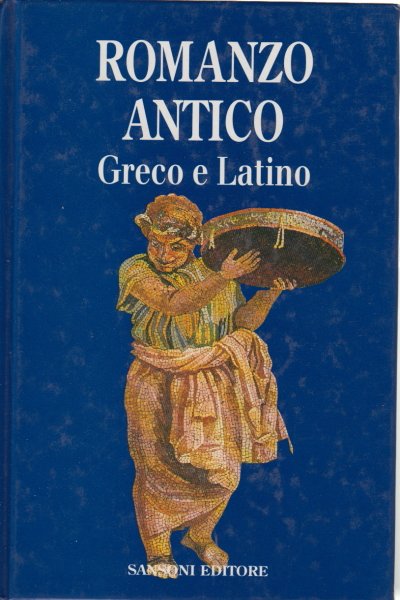 Il romanzo antico greco e latino