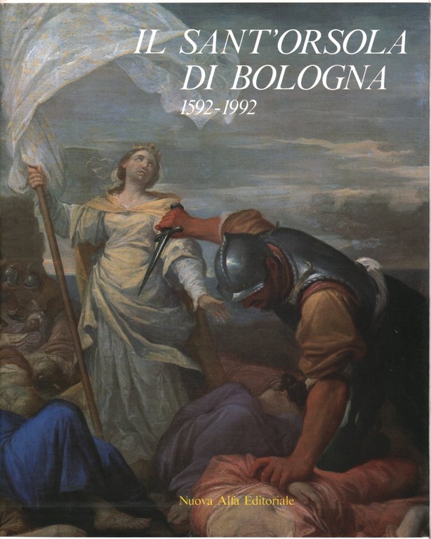 Il Sant'Orsola di Bologna 1592-1992